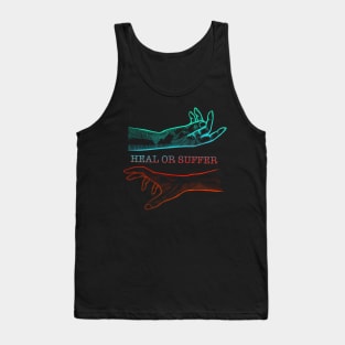 Heal or Suffer Tank Top